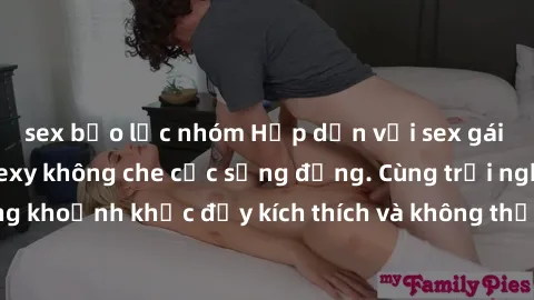 sex bạo lực nhóm Hấp dẫn với sex gái Nhật Bản đẹp và sexy không che cực sống động. Cùng trải nghiệm những khoảnh khắc đầy kích thích và không thể quên từ vùng đất mặt trời mọc!