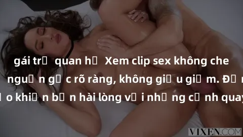 gái trẻ quan hệ Xem clip sex không che mới - Nguồn gốc từ nguồn gốc rõ ràng, không giấu giếm. Đảm bảo khiến bạn hài lòng với những cảnh quay táo bạo và đầy kích thích.