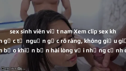 sex sinh viên việt nam Xem clip sex không che mới - Nguồn gốc từ nguồn gốc rõ ràng, không giấu giếm. Đảm bảo khiến bạn hài lòng với những cảnh quay táo bạo và đầy kích thích.