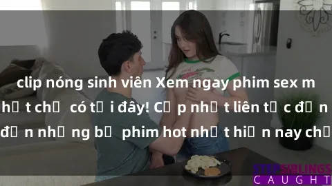clip nóng sinh viên Xem ngay phim sex mới nhất, hấp dẫn nhất chỉ có tại đây! Cập nhật liên tục đến những bộ phim hot nhất hiện nay chỉ trong vài cú click!
