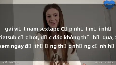 gái việt nam sextape Cập nhật mới nhất: Top phim JAV Vietsub cực hot, độc đáo không thể bỏ qua, xem ngay để thưởng thức những cảnh hấp dẫn và đầy kích thích!