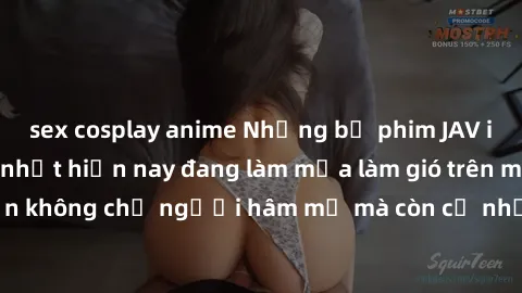 sex cosplay anime Những bộ phim JAV idol không che hot nhất hiện nay đang làm mưa làm gió trên mạng, hấp dẫn không chỉ người hâm mộ mà còn cả những ai mới tìm hiểu về thể loại này!