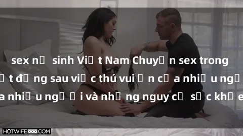 sex nữ sinh Việt Nam Chuyện sex trong nhà vệ sinh: Sự thật đằng sau việc thú vui ẩn của nhiều người và những nguy cơ sức khỏe cần lưu ý