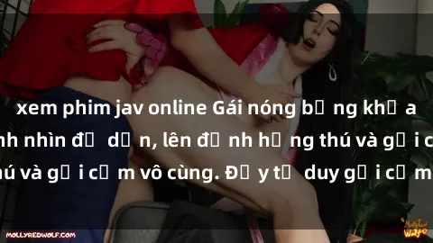 xem phim jav online Gái nóng bỏng khỏa thân khiến mọi ánh nhìn đổ dồn, lên đỉnh hứng thú và gợi cảm vô cùng. Đầy tư duy gợi cảm và quyến rũ.