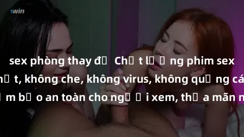 sex phòng thay đồ Chất lượng phim sex cập nhật mới nhất, không che, không virus, không quảng cáo, đảm bảo an toàn cho người xem, thỏa mãn nhu cầu tình dục của bạn.