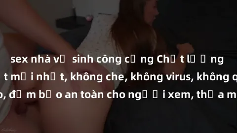 sex nhà vệ sinh công cộng Chất lượng phim sex cập nhật mới nhất, không che, không virus, không quảng cáo, đảm bảo an toàn cho người xem, thỏa mãn nhu cầu tình dục của bạn.