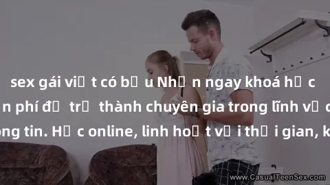 sex gái việt có bầu Nhận ngay khoá học lập trình Java miễn phí để trở thành chuyên gia trong lĩnh vực công nghệ thông tin. Học online, linh hoạt với thời gian, không giới hạn địa điểm. Đăng ký ngay!