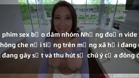 phim sex bạo dâm nhóm Những đoạn video sex Việt Nam không che nổi tiếng trên mạng xã hội đang gây sốt và thu hút sự chú ý của đông đảo người xem.
