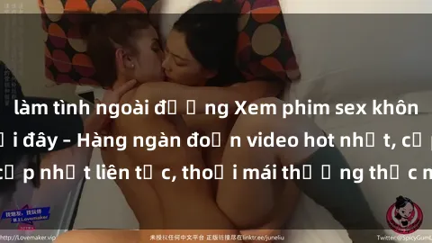 làm tình ngoài đường Xem phim sex không che miễn phí tại đây – Hàng ngàn đoạn video hot nhất, cập nhật liên tục, thoải mái thưởng thức mà không tốn kém.