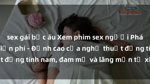 sex gái bắc âu Xem phim sex người Pháp vietsub online miễn phí - Đỉnh cao của nghệ thuật đồng tính nam, đam mỹ và lãng mạn từ xứ sở hoa hồng!