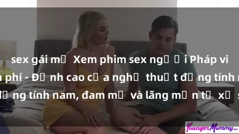 sex gái mỹ Xem phim sex người Pháp vietsub online miễn phí - Đỉnh cao của nghệ thuật đồng tính nam, đam mỹ và lãng mạn từ xứ sở hoa hồng!