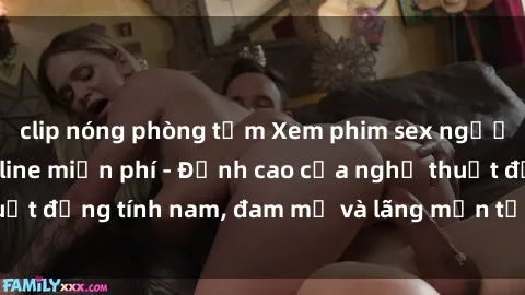 clip nóng phòng tắm Xem phim sex người Pháp vietsub online miễn phí - Đỉnh cao của nghệ thuật đồng tính nam, đam mỹ và lãng mạn từ xứ sở hoa hồng!