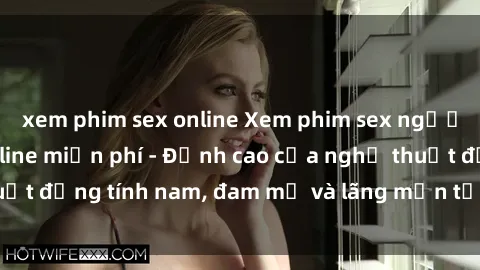 xem phim sex online Xem phim sex người Pháp vietsub online miễn phí - Đỉnh cao của nghệ thuật đồng tính nam, đam mỹ và lãng mạn từ xứ sở hoa hồng!