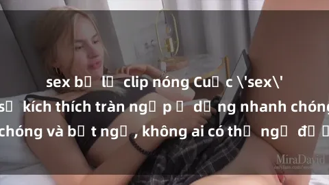sex bị lộ clip nóng Cuộc 'sex' trong thang máy: Khi sự kích thích tràn ngập ở dạng nhanh chóng và bất ngờ, không ai có thể ngờ được điều gì sẽ xảy ra!