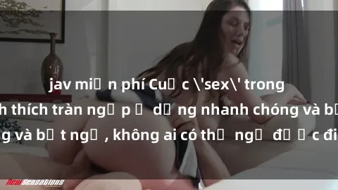 jav miễn phí Cuộc 'sex' trong thang máy: Khi sự kích thích tràn ngập ở dạng nhanh chóng và bất ngờ, không ai có thể ngờ được điều gì sẽ xảy ra!