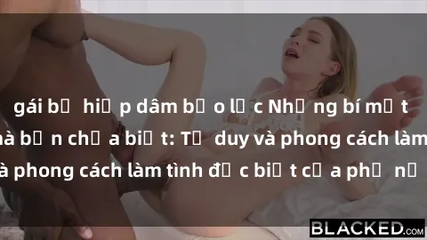gái bị hiếp dâm bạo lực Những bí mật về sex gái Nga mà bạn chưa biết: Tư duy và phong cách làm tình đặc biệt của phụ nữ Nga