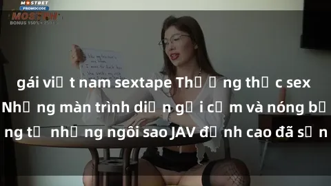 gái việt nam sextape Thưởng thức sex JAV idol miễn phí: Những màn trình diễn gợi cảm và nóng bỏng từ những ngôi sao JAV đỉnh cao đã sẵn sàng để bạn khám phá.