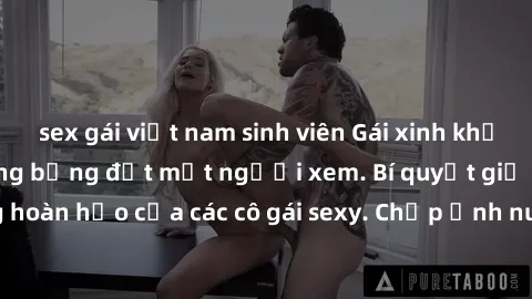 sex gái việt nam sinh viên Gái xinh khỏa thân khoe dáng nóng bỏng đốt mắt người xem. Bí quyết giữ vóc dáng hoàn hảo của các cô gái sexy. Chụp ảnh nude tự tin không sợ lộ hàng.